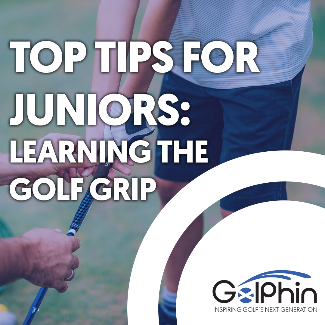 GolPhin's Top Tips for Juniors: Learning the Golf Grip